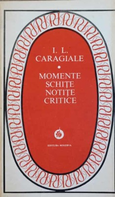 MOMENTE. SCHITE. NOTITE CRITICE-ION LUCA CARAGIALE-174246 foto