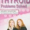 Your Thyroid Problems Solved: Holistic Solutions to Improve Your Thyroid