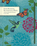 Paper Blossoms, Butterflies &amp; Birds | Ray Marshall, Chronicle Books