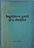 Cumpara ieftin Ingrijirea Gurii si a Dintilor - Valeriu Musatescu, Ghid Sanatate Orala, Medicala, Stomatologie, Igiena Dentara, 1965
