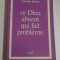 CE DIEU ABSENT QUI FAIT PROBLEME - FRANCOIS VARONE
