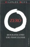 Zero. Biografia unei idei periculoase - Charles Seife
