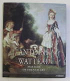 ANTOINE WATTEAU ( 1684 - 1721 ) , MASTERS OF FRENCH ART by HELMUT BORSCH - SUPAN , 2013