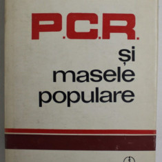 P.C.R. SI MASELE POPULARE de GH. I. IONITA ( 1934 - 1938 ) , APARUTA 1978