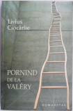 Pornind de la Valery &ndash; Livius Ciocarlie (cateva sublinieri)