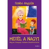 Mes&eacute;l a nagyi - Szab&oacute; Ang&eacute;la