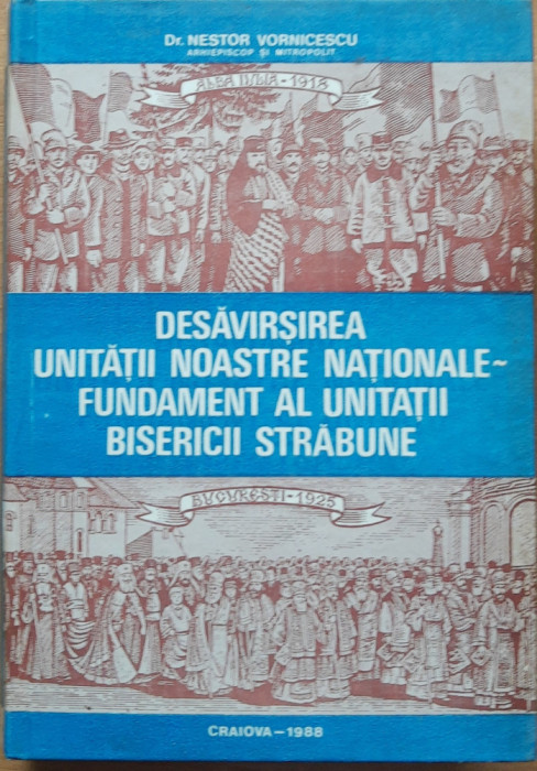 Nestor Vornicescu- Desavarsirea Unitatii Noastre Nationale Fundament Al Unitatii