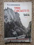 TINERE , CUNOASTE-TI TARA de PROF. I. SIMIONESCU , EDITIA A II A , 1939