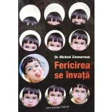 Michael Zimmerman - Fericirea se invata
