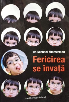 Michael Zimmerman - Fericirea se invata foto