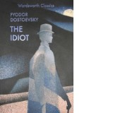 The Idiot - Feodor Mihailovici Dostoievski, Fyodor Dostoevsky