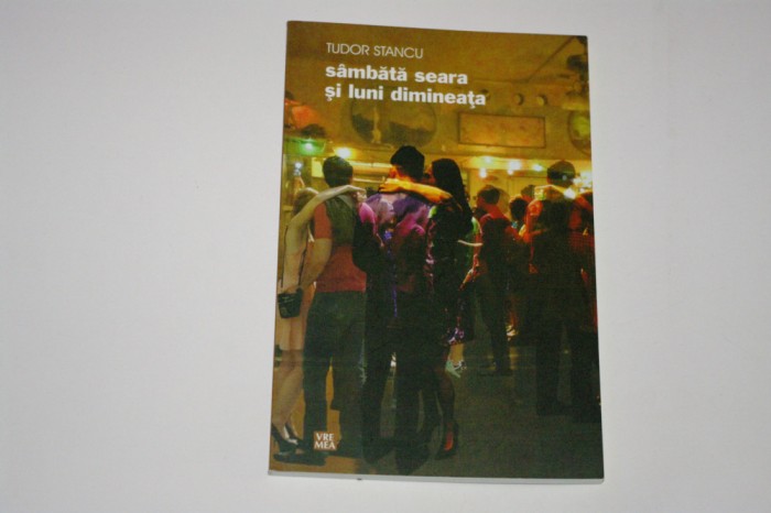 Sambata seara si luni dimineata - Tudor Stancu
