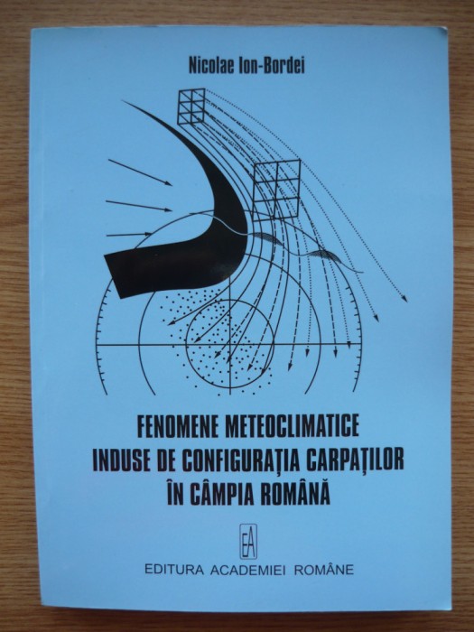 NICOLAE ION-BORDEI - FENOMENE METEOCLIMATICE INDUSE DE CONFIGURATIA CARPATILOR IN CAMPIA ROMANA - 2008