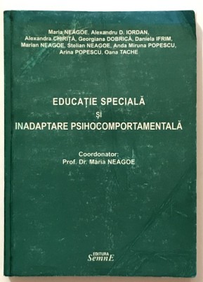 Educatie Speciala si Inadaptare Psihocomportamentala, C. Maria Neagoe, Psihiatrie, Devianta/Agresivitate scolara la tineri, criminalitate, pedagogie. foto