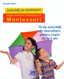 Activitati de sezon dupa pedagogia Montesorii | Brigitte Ekert, Didactica Publishing House