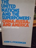 The united nations and the superpowers, China, Russia and America - John G. Stoessinger