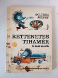 Rettenetes Tihamer es mas mesek, Soltesz Jozsef, Editura Ion Creanga Bucuresti, 1977, carte in limba maghiara, pentru copii