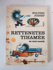 Rettenetes Tihamer es mas mesek, Soltesz Jozsef, Editura Ion Creanga Bucuresti, 1977, carte in limba maghiara, pentru copii