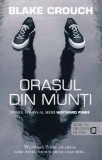 Cumpara ieftin Orasul din munti. Primul roman al seriei Wayward Pines/Blake Crouch