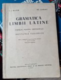 Gramatica Limbii Latine Manual pentru Teologie - Bujor, Chiriac, Editura Institutului Biblic, 1957, 292 pagini
