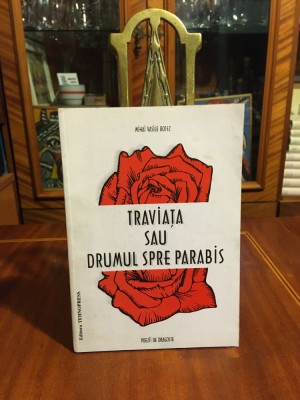 Mihai Vasile Botez - TRAVIATA sau Drumul spre Parabis. Poezii de dragoste (1999) foto