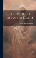 The Proofs of Life After Death foto