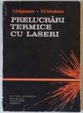 PRELUCRARI TERMICE CU LASER de V. DRAGANESCU si V.G. VELCULESCU , 1986