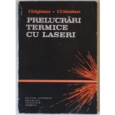 PRELUCRARI TERMICE CU LASER de V. DRAGANESCU si V.G. VELCULESCU , 1986