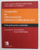COMPENDIU DE SPECIALITATI MEDICO - CHIRURGICALE - TESTE GRILA PENTRU REZIDENTIAT , coordonatori VICTOR STOICA si VIOREL SCRIPCARIU , 2016