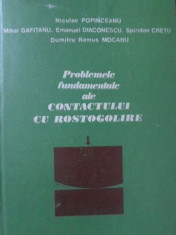 PROBLEMELE FUNDAMENTALE ALE CONTACTULUI CU ROSTOGOLIRE-NICULAE POPINCEANU, MIHAI GAFITANU, E. DIACONESCU, S. CRE foto