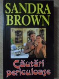CAUTARI PERICULOASE-SANDRA BROWN-269641
