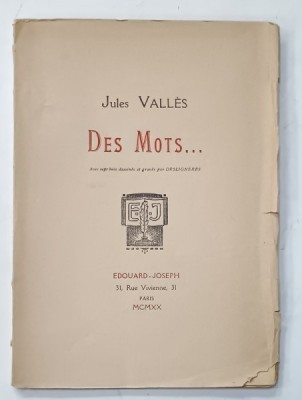 DES MOTS ...par JULES VALLES, avec sept dessines et graves par DESLIGNERES 1920 , EDITIE NUMEROTATA 364 DIN 400 * foto