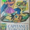 Capitanul Turculet - Constantin Nonea// ilustratii Gh. Cernaianu