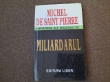 Michel de Saint Pierre - Miliardarul (2000, editie cartonata)