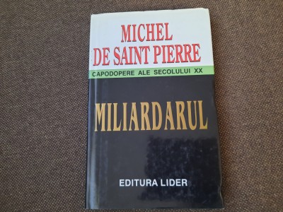 Michel de Saint Pierre - Miliardarul (2000, editie cartonata) foto