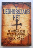 A leghosszabb het. Az igazsag Jezus utolso napjairol - Nick Page