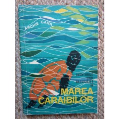 Aventurile unui naturalist in Marea Caraibilor-Archie Carr