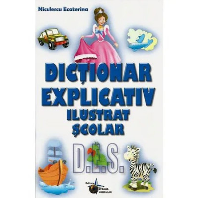 Dictionar explicativ ilustrat scolar - Niculescu Ecaterina foto