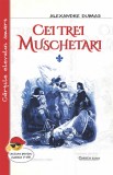 Cei trei muschetari - Alexandre Dumas - Editura Cartex