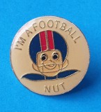 Insigna I&#039;M A FOOTBALL NUT