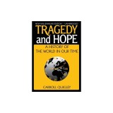 Tragedy and Hope: A History of the World in Our Time