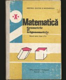 Cumpara ieftin MATEMATICĂ - GEOMETRIE ȘI TRIGONOMETRIE - MANUAL CLASA A X-A - 1987, Clasa 10, Matematica