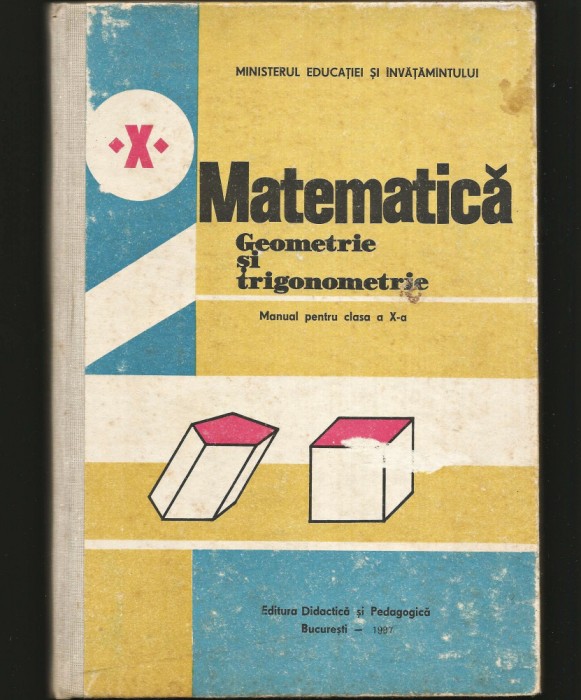 MATEMATICĂ - GEOMETRIE ȘI TRIGONOMETRIE - MANUAL CLASA A X-A - 1987
