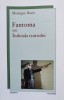 Fantoma Sau Indoiala Teatrului - Monique Borie, Polirom, Filosofie, Romana, 2007