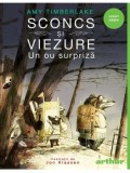 Un ou surpriza. Seria Sconcs si viezure. Volumul 2/Amy Timberlake
