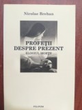 Profetii despre prezent. Elogiul mortii- Nicolae Breban, Polirom