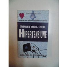 TRATAMENTE NATURALE PENTRU HIPERTENSIUNE de AGATHA THRASH , M. D. si CALVIN THRASH , M. D. , 2002