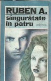 Singuratate in patru - Ruben A.