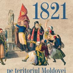 Revolutia Greaca de la 1821 pe teritoriul Moldovei si Tarii Romanesti - Tudor Dinu