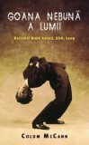 Cumpara ieftin Goana nebuna a lumii. National Book Award, SUA, 2009/Colum McCann